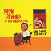 Mon Rivera - Que Gente Averiguá