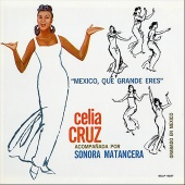 La Sonora Matancera & Celia Cruz - México, Que Grande Eres
