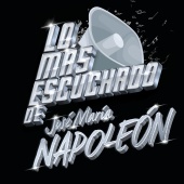 José María Napoleón - Lo Más Escuchado De
