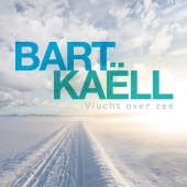 Bart Kaëll - Vlucht Over Zee