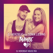 DJ Herzbeat - Maybe (feat. Sonia Liebing) [DJ Herzbeat House Mix]