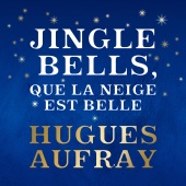 Hugues Aufray - Jingle Bells, que la neige est belle