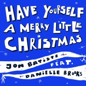 Jon Batiste - Have Yourself A Merry Little Christmas (feat. Danielle Brooks)