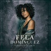 Fela Domínguez - Por Salir De Casa