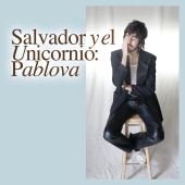 Salvador Y El Unicornio - Pablova