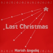 Mariah Angeliq - Last Christmas