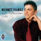 Mehmet Yılmaz - Uçtu Kalbimden Gitti