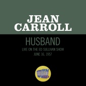 Jean Carroll - Husband [Live On The Ed Sullivan Show, June 16, 1957]