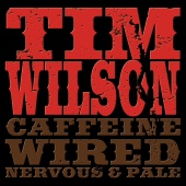 Tim Wilson - Caffeine, Wired, Nervous & Pale