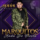 Jesús Chairez - Marquitos Anda De Fiesta