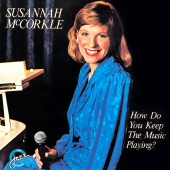 Susannah McCorkle - How Do You Keep The Music Playing?