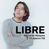 Bernardo Vázquez - Libre (feat. Ajierro 112)