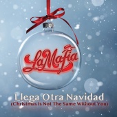 La Mafia - Llega Otra Navidad (Christmas Is Not The Same Without You)