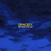 GRACEY - Before You Go
