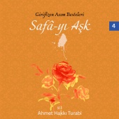Ahmet Hakkı Turabi - Griftzen Asım Besteleri, Safa-yı Aşk, Vol.4 [Enstrümantal]
