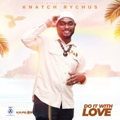 Knatch Rychus - Do It with Love
