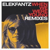Elekfantz - When We Were Young [Remixes]
