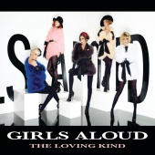 Girls Aloud - The Loving Kind