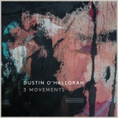 Dustin O'Halloran - 3 Movements