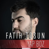 Fatih Tosun - Yap Boz