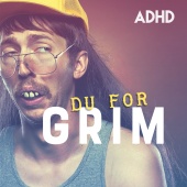 ADHD - Du For Grim