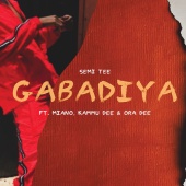 Semi Tee - Gabadiya (feat. Miano, Kammu Dee, Ora Dee)