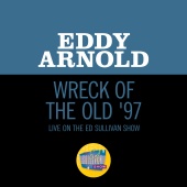 Eddy Arnold - Wreck Of The Old '97 [Live On The Ed Sullivan Show, January 26, 1964]
