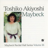 Toshiko Akiyoshi - The Maybeck Recital Series, Vol. 36