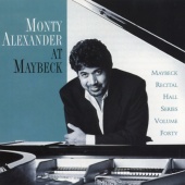 Monty Alexander - The Maybeck Recital Series, Vol. 40