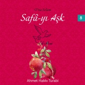 Ahmet Hakkı Turabi - O'na Selam, Safa-yı Aşk, Vol.8