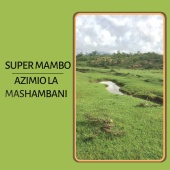 Super Mambo - Azimio La Mashambani