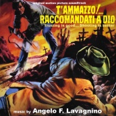 Angelo Francesco Lavagnino - T’ammazzo!...Raccomandati a Dio [Original Motion Picture Soundtrack]