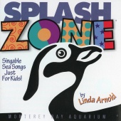 Linda Arnold - Splash Zone: Singable Sea Songs For Kids