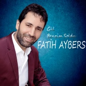 Fatih Aybers - Gül Benzim Soldu