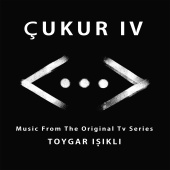 Toygar Işıklı - Çukur IV (Music From The Original Tv Series)
