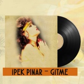 İpek Pınar - Gitme