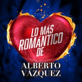 Alberto Vazquez - Lo Más Romántico De