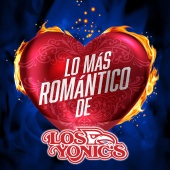 Los Yonic's - Lo Más Romántico De