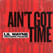Lil Wayne - Ain't Got Time (feat. Fousheé)