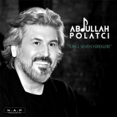 Abdullah Polatcı - Türkü Seven Yüreklere