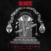 Dreamers - True Crime [Stripped]