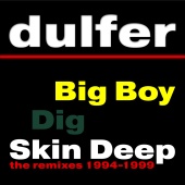 Hans Dulfer - Big Boy, Dig Skin Deep [The Remixes 1994-1999]