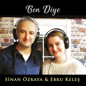 Sinan Özkaya - Ben Diye (feat. Ebru Keleş)