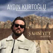 Aydın Kurtoğlu - Şahsiyet [Akustik]