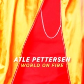 Atle Pettersen - World On Fire