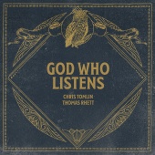 Chris Tomlin - God Who Listens (feat. Thomas Rhett) [Radio Version]