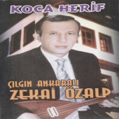Zekai Özalp - Çılgın Ankaralı / Koca Herif