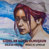 Necati ve Saykolar - Güzel Ne Güzel Olmuşsun (feat. Volkan Konak)
