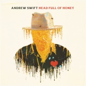 Andrew Swift - Head Full Of Honey