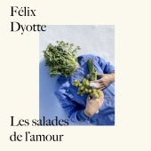 Félix Dyotte - Les salades de l'amour